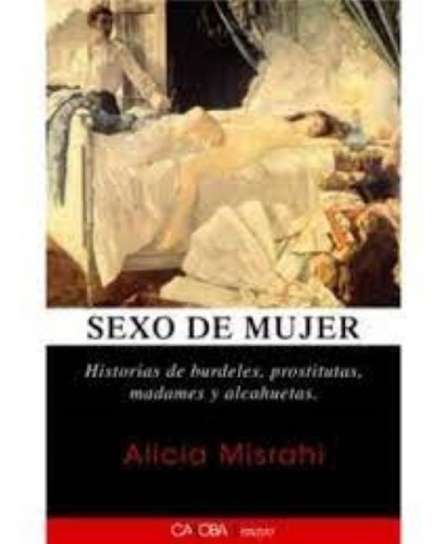 Sexo De Mujer - Historias De Burdeles,