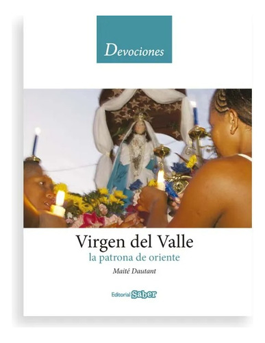 Virgen Del Valle - La Patrona De Oriente - Devociones ..
