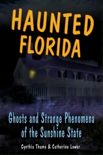 Haunted Florida, De Catherine Lower. Editorial Stackpole Books, Tapa Blanda En Inglés