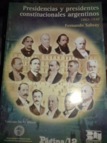 Libro Presidentes Constitucionales De Argentina 1862-1930 