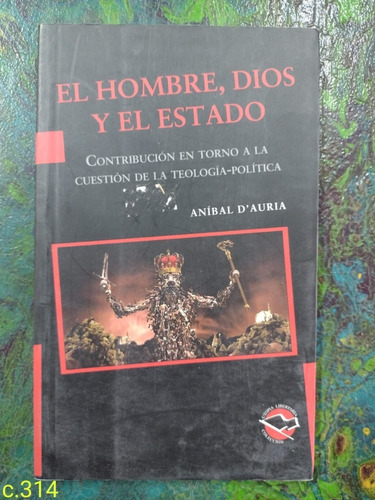 Aníbal D'auria / El Hombre Dios Y El Estado