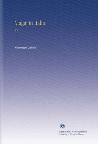 Libro: Viaggi In Italia: V.8 (italian Edition)