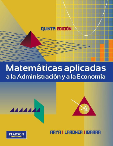 Matemáticas Aplicadas A La Administración 5.° Arya - Lardner