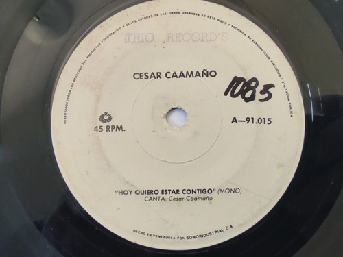 Vinilo Single De Cesar Caamaño  -- Hoy Quiero Estar  ( Q35
