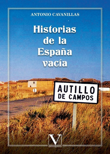 Historias De La España Vacía, De Antonio Cavanillas De Blas. Editorial Verbum, Tapa Blanda En Español, 2022