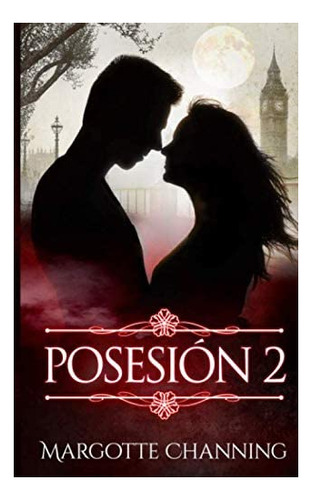 Libro: Posesión Ii: Pasión, Suspense, Erotismo Y Humor En No