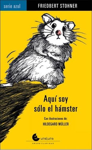 Aqui Soy Solo El Hamster - Friedbert Stohner