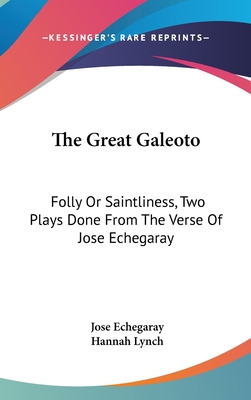 Libro The Great Galeoto: Folly Or Saintliness, Two Plays ...