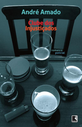 Clube dos injustiçados, de Amado, André. Editora Record Ltda., capa mole em português, 2013