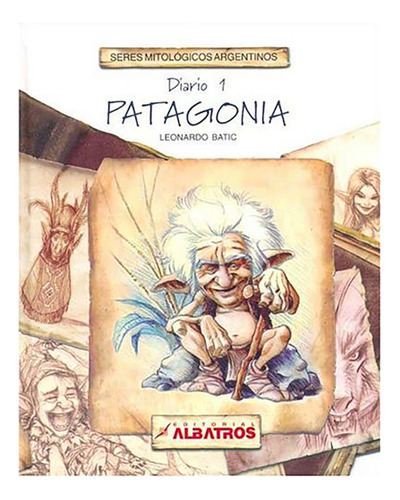 Diario 1 Patagonia Seres Mitologicos Argentinos - Batic - #d