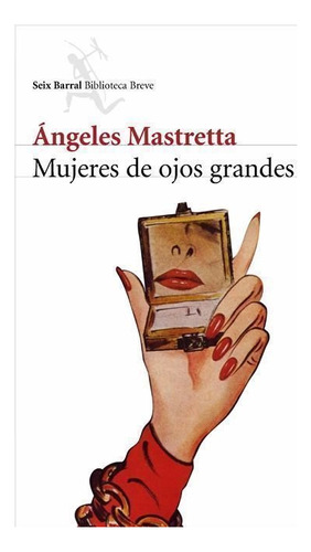 Mujeres De Ojos Grandes - Mastretta,angeles