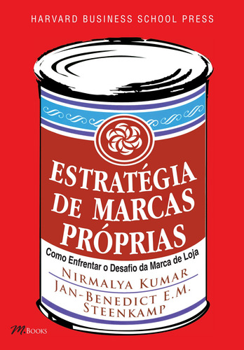 Estratégia de Marcas Próprias - Harvard Business School Press, de Kumar, Nirmalya. M.Books do Brasil Editora Ltda, capa mole em português, 2007