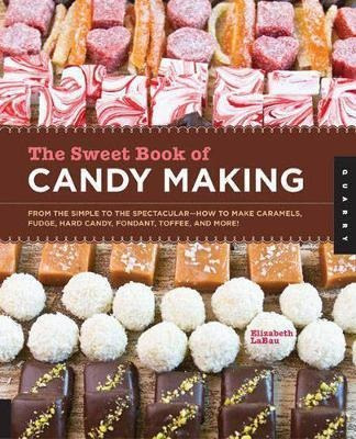 Imagen 1 de 2 de Libro The Sweet Book Of Candy Making : From The Simple To...