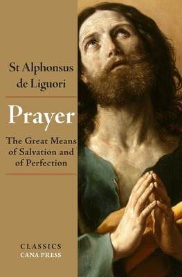 Libro Prayer: The Great Means Of Salvation And Of Perfect...