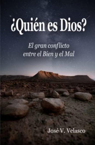 ¿quién Es Dios?: El Gran Conflicto Entre El Bien Y El Mal (spanish Edition), De Velasco, José V.. Editorial Oem, Tapa Blanda En Español