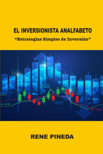 Libro: El Inversionista Analfabeto: Estrategias Simples De I