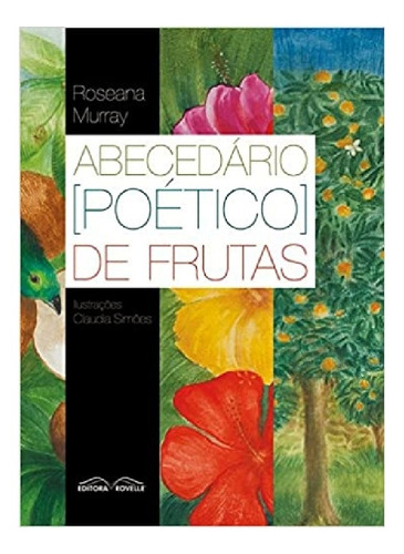 Abecedário Poético De Frutas Roseana Murray Ed Rovelle