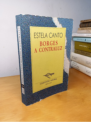 Borges A Contraluz - Estela Canto