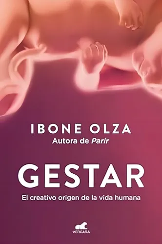 comprar Gestar: El Creativo Origen De La Vida Humana, De Ibone Olza., Vol. 1. Editorial Vergara, Tapa Blanda En Español, 2024
