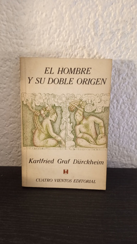 El Hombre Y Su Doble Origen - Karlfried Graf Dürckheim