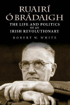 Libro Ruairi O Bradaigh : The Life And Politics Of An Iri...