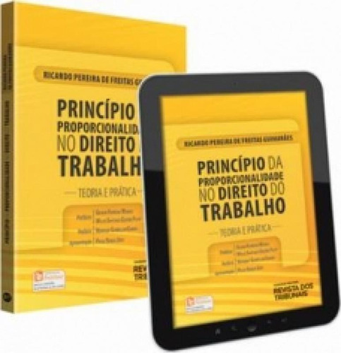 Principio Da Proporcionalidade No Direito Do Trabalho - Rt, De Ricardo Pereira De Freitas Guimaraes. Editora Ed Revista Dos Tribunais Ltda, Capa Mole Em Português