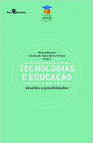 Tecnologias E Educação: Desafios E Possibilidades, De Moretto, Milena / Feitoza, Cláudia De Jesus Abreu. Editora Paco Editorial, Capa Mole Em Português