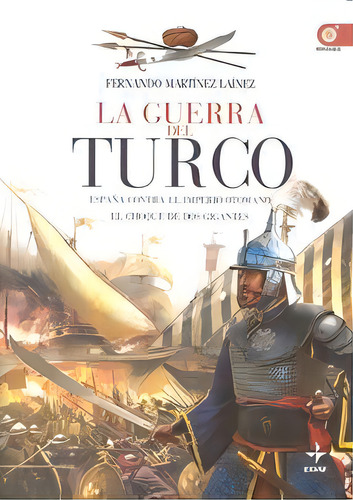 La Guerra Del Turco, De Martínez Laínez, Fernando. Editorial Edaf, S.l., Tapa Blanda En Español