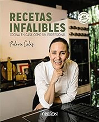 Recetas Infalibles: Cocina En Casa Como Un Profesional (libr