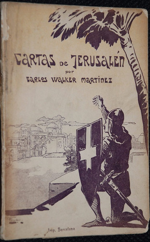 Cartas Jerusalen Walker Martinez Viaje 1904