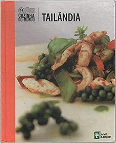 Livro Tailândia - Cozinha Do Mundo - Vol. 14 - Celso Vieira Pinto Junior (trad.) [2010]