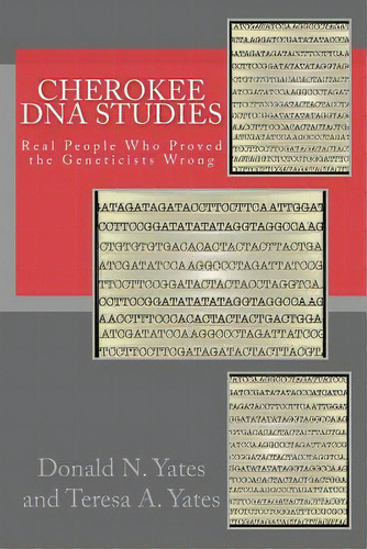 Cherokee Dna Studies: Real People Who Proved The Geneticists Wrong, De Yates, Teresa A.. Editorial Createspace, Tapa Blanda En Inglés