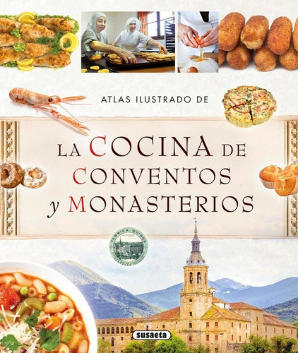 Atlas Ilustrado De La Cocina De Conventos Y Monasterios -...