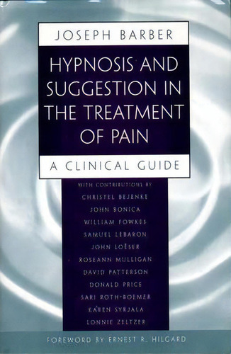 Hypnosis And Suggestion In The Treatment Of Pain : A Clinical Guide, De Ernest R. Hilgard. Editorial Ww Norton & Co, Tapa Blanda En Inglés
