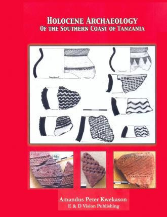 Libro Holocene Archaeology Of The Southern Coast Of Tanza...