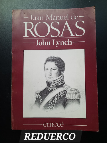 Juan Manuel De Rosas John Lynch C