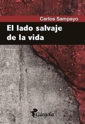 Lado Salvaje De La Vida, El-sampayo, Carlos-gargola