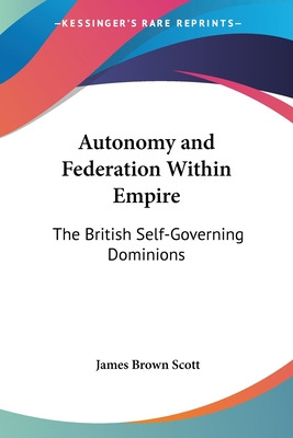 Libro Autonomy And Federation Within Empire: The British ...