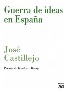 Guerra De Ideas En España Castillejo, Jose Siglo Xxi Editor