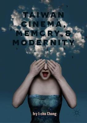 Libro Taiwan Cinema, Memory, And Modernity - Ivy I-chu Ch...