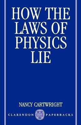 Libro How The Laws Of Physics Lie - Nancy Cartwright