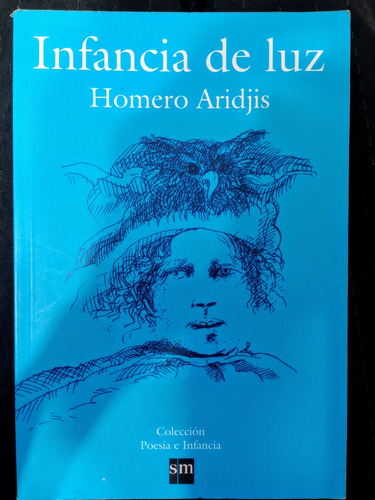 Infancia De Luz. Homero Aridjis