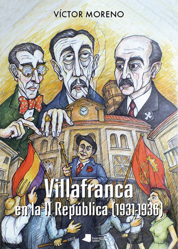 Villafranca En La Ii Republica (1931-1936) Moreno, Victor Pa