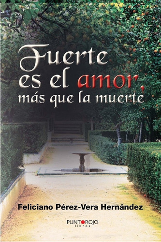 Fuerte Es El Amor Mãâ¡s Que La Muerte, De Pérez-vera Hernández, Feliciano. Editorial Punto Rojo Libros, S.l., Tapa Blanda En Español