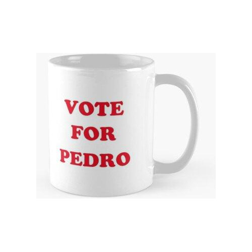 Taza Vota Por Pedro Calidad Premium