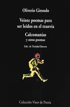Comprar Oliverio Girondo Veinte poemas para ser leídos en el tranvía Calcomanías y otros poemas Editorial Visor Libros
