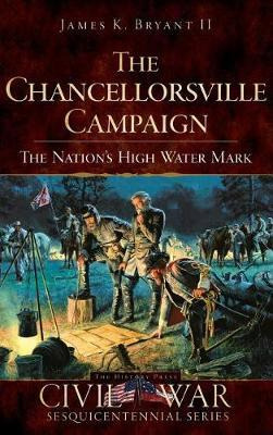 Libro The Chancellorsville Campaign : The Nation's High W...
