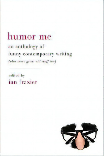 Humor Me, De Ian Frazier. Editorial Harpercollins Publishers Inc, Tapa Blanda En Inglés
