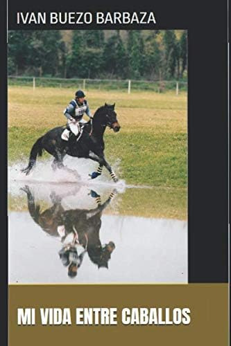 Libro: Mi Vida Entre Caballos (spanish Edition)