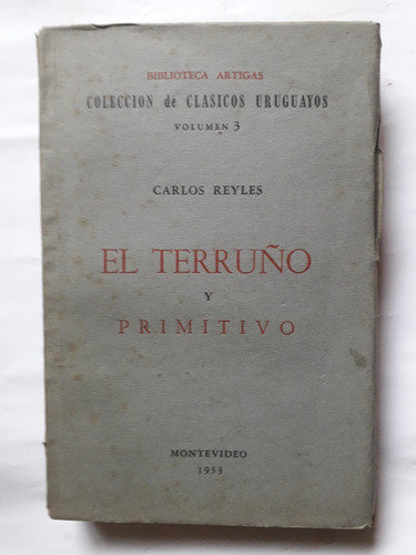 El Terruño Y Primitivo Carlos Reyles Prologo Angel Rama 1953